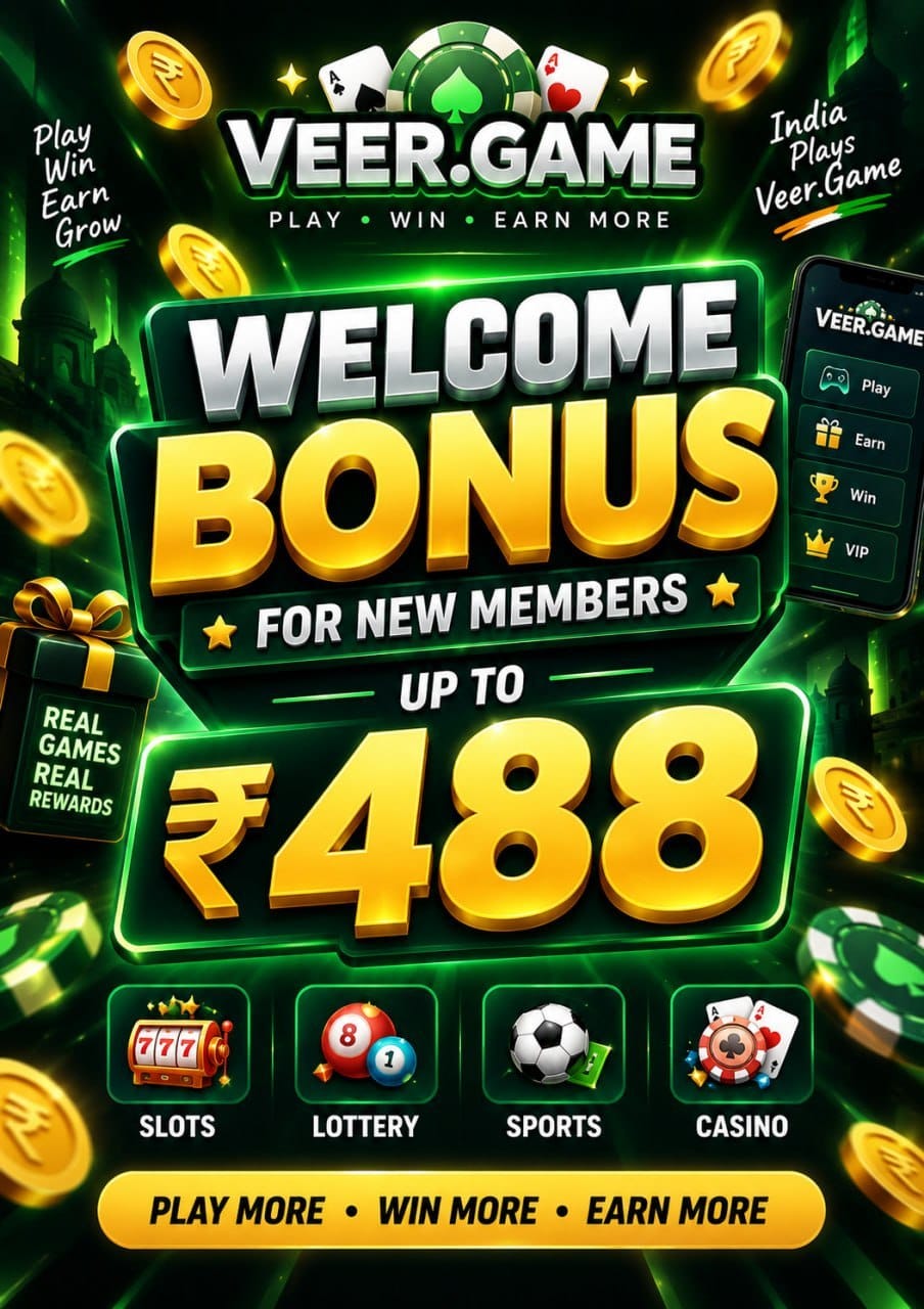 Veer Game Welcome Bonus for new members – up to ₹488 on your first deposit